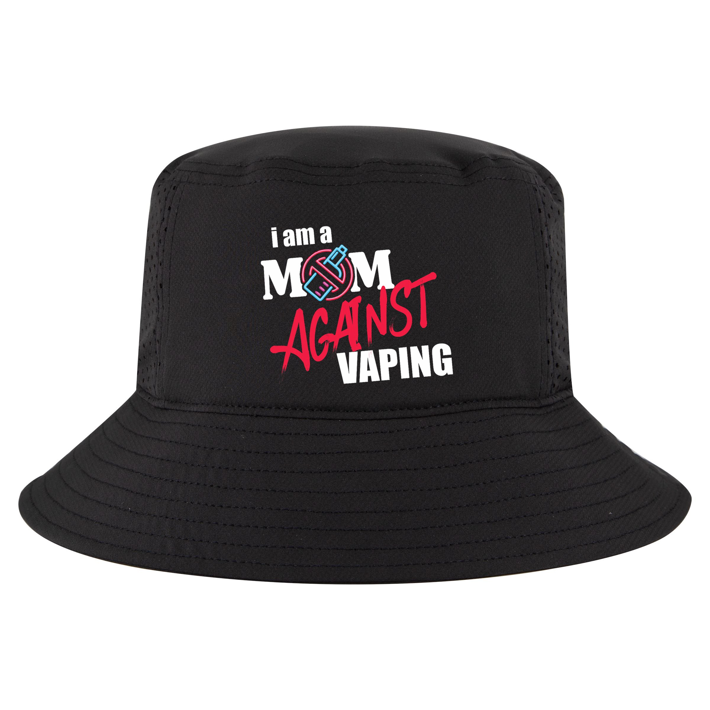 I Am A Mom Against Vaping Non Smoker Anti Vape Supporter Cool Comfort Performance Bucket Hat