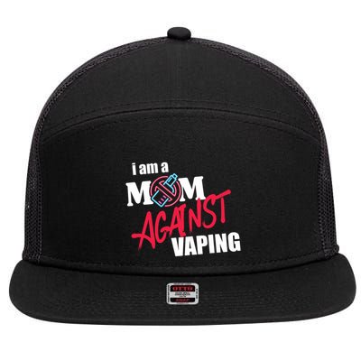 I Am A Mom Against Vaping Non Smoker Anti Vape Supporter 7 Panel Mesh Trucker Snapback Hat