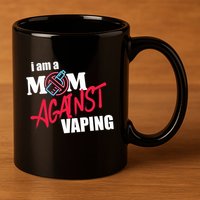 I Am A Mom Against Vaping Non Smoker Anti Vape Supporter 11oz C Handle Ceramic Mug