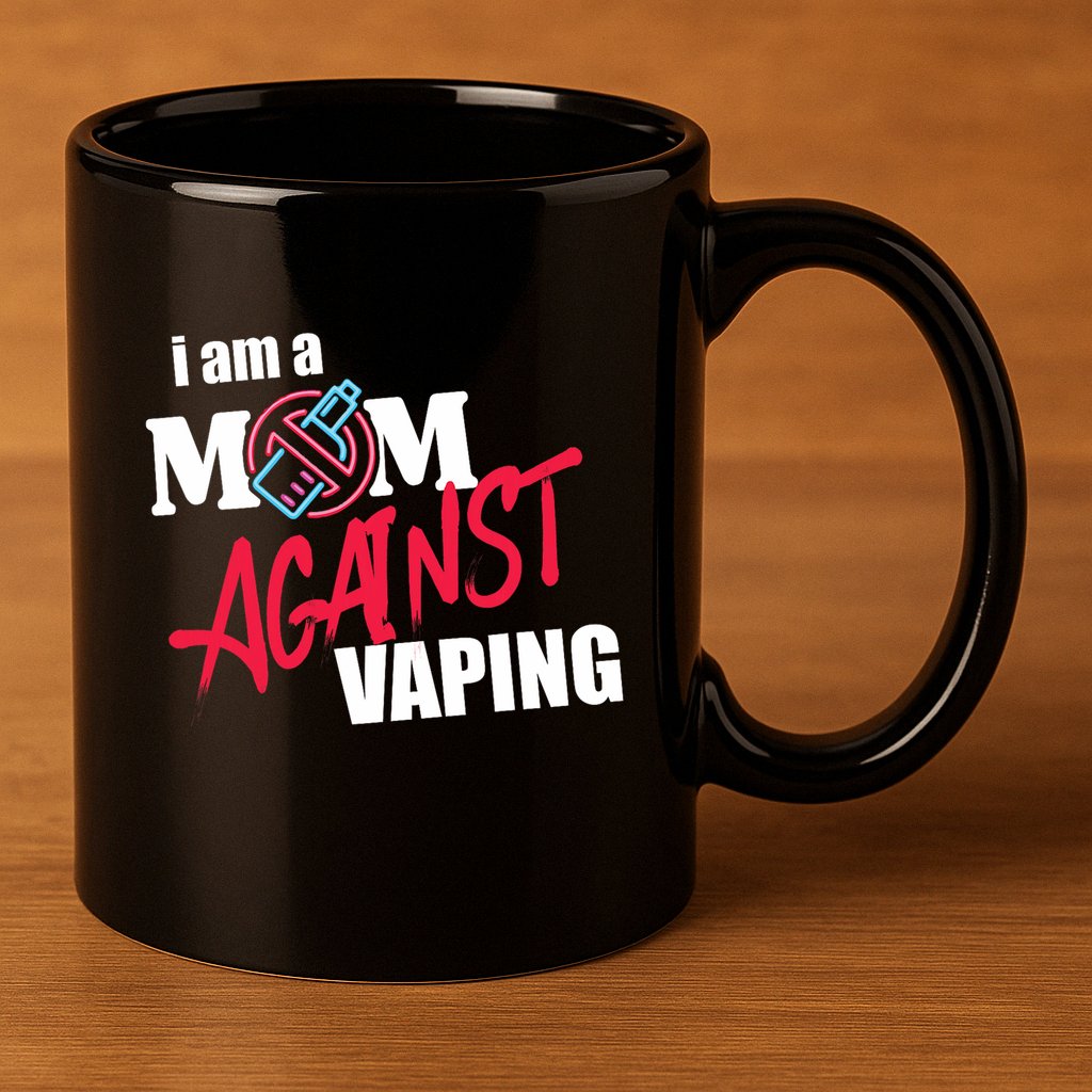 I Am A Mom Against Vaping Non Smoker Anti Vape Supporter 11oz C Handle Ceramic Mug