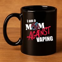 I Am A Mom Against Vaping Non Smoker Anti Vape Supporter 11oz C Handle Ceramic Mug