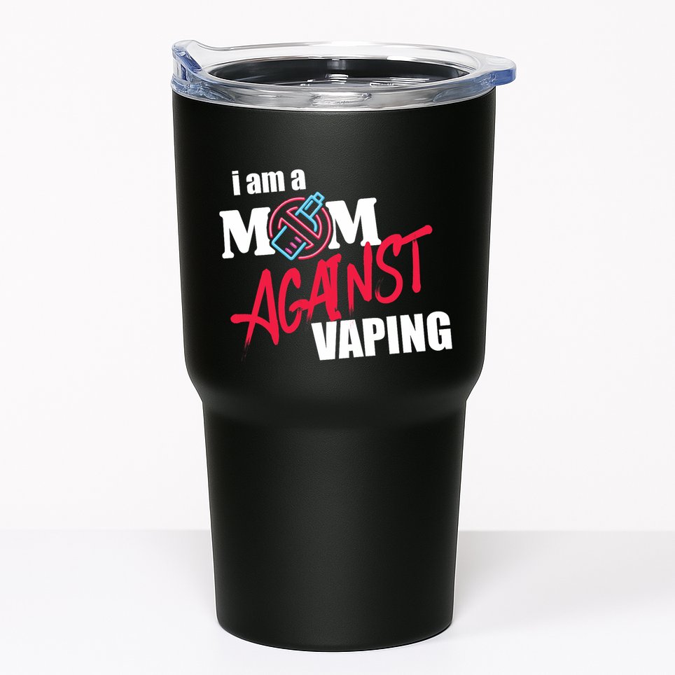 I Am A Mom Against Vaping Non Smoker Anti Vape Supporter Tumbler