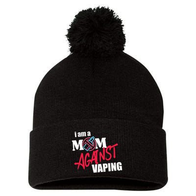 I Am A Mom Against Vaping Non Smoker Anti Vape Supporter Pom Pom 12in Knit Beanie
