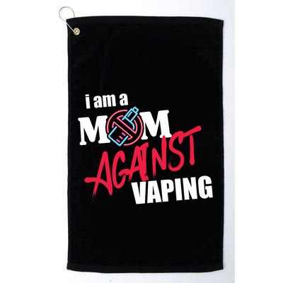 I Am A Mom Against Vaping Non Smoker Anti Vape Supporter Golf Towel