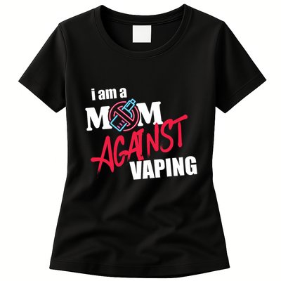 I Am A Mom Against Vaping Non Smoker Anti Vape Supporter Womens T-Shirt