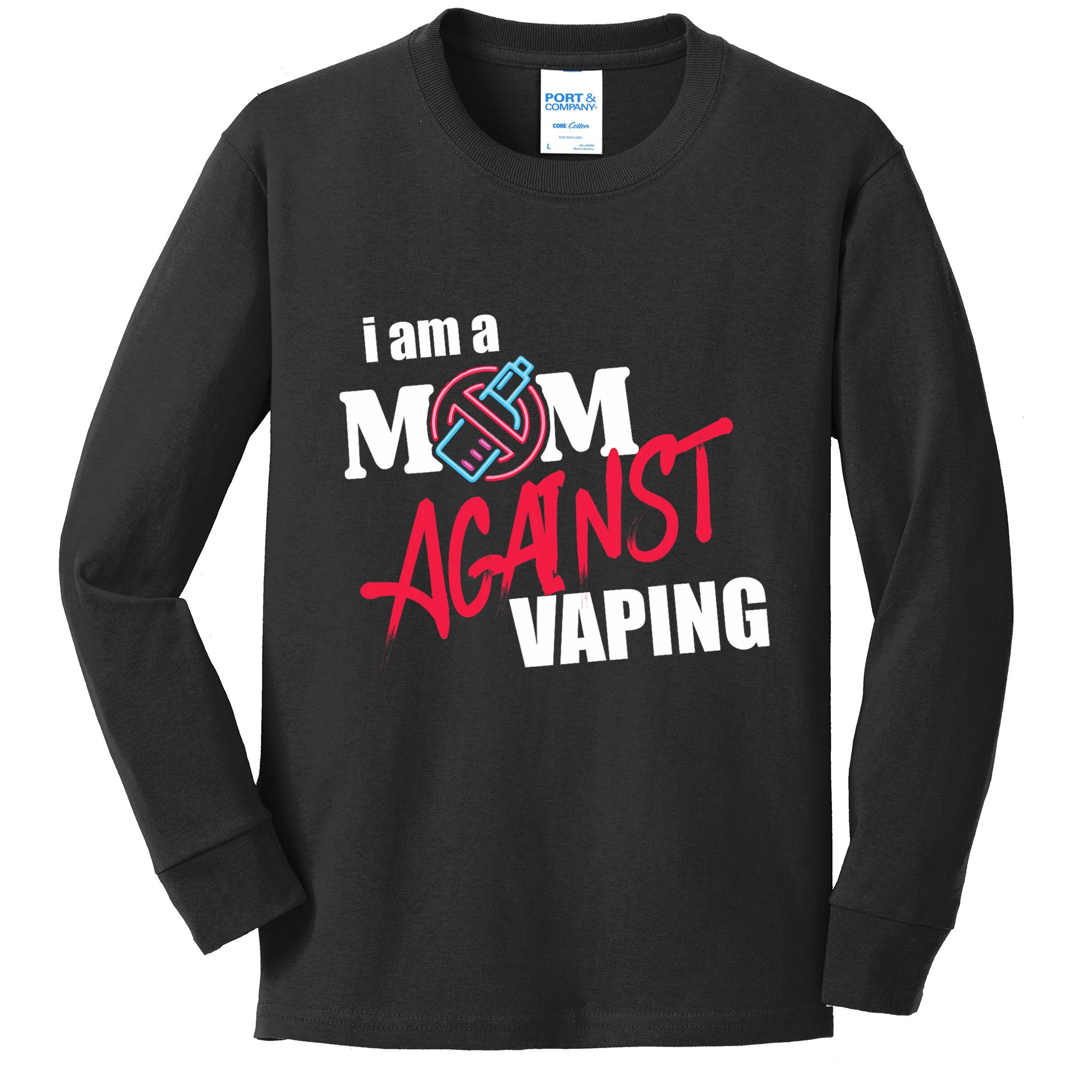 I Am A Mom Against Vaping Non Smoker Anti Vape Supporter Kids Long Sleeve Shirt