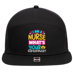 I Am A Nurse What's Your Superpower 7 Panel Mesh Trucker Snapback Hat