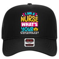 I Am A Nurse What's Your Superpower High Crown Mesh Back Trucker Hat