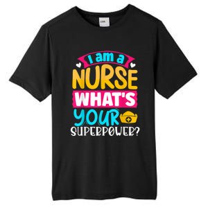 I Am A Nurse What's Your Superpower Tall Fusion ChromaSoft Performance T-Shirt