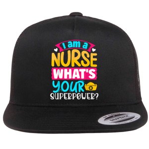 I Am A Nurse What's Your Superpower Flat Bill Trucker Hat