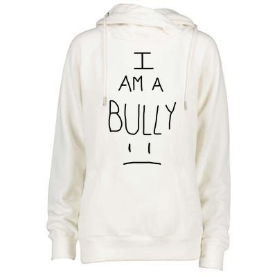 I Am A Bully Womens Funnel Neck Pullover Hood