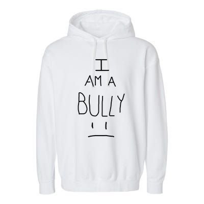 I Am A Bully Garment-Dyed Fleece Hoodie