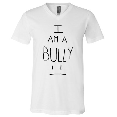 I Am A Bully V-Neck T-Shirt