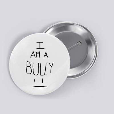 I Am A Bully Button