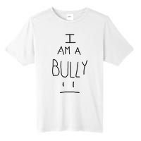 I Am A Bully Tall Fusion ChromaSoft Performance T-Shirt