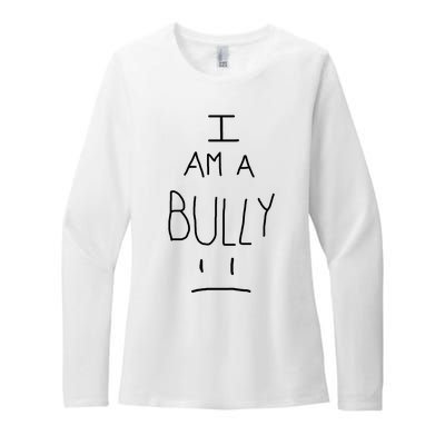 I Am A Bully Womens CVC Long Sleeve Shirt