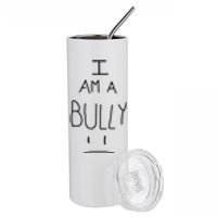 I Am A Bully Stainless Steel Tumbler