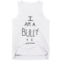 I Am A Bully Tank Top