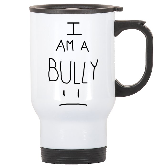 I Am A Bully Stainless Steel Travel Mug