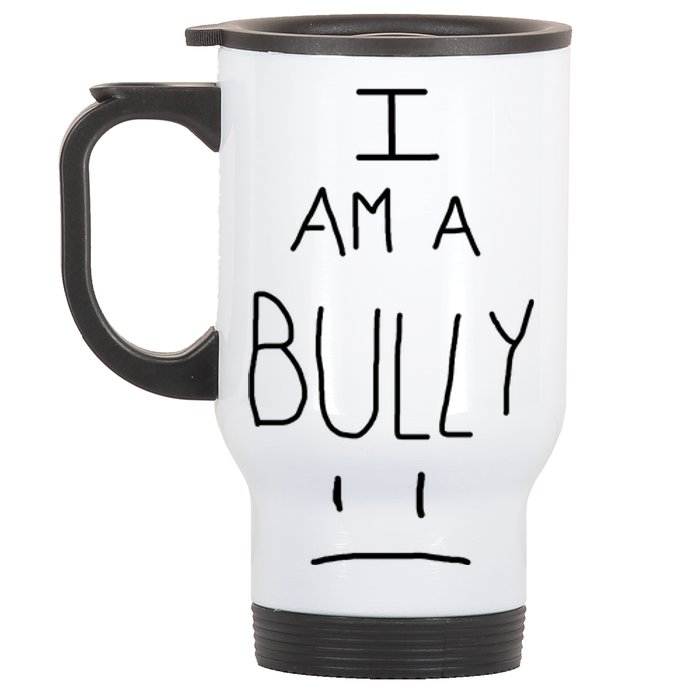 I Am A Bully Stainless Steel Travel Mug