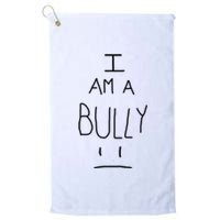 I Am A Bully Platinum Collection Golf Towel