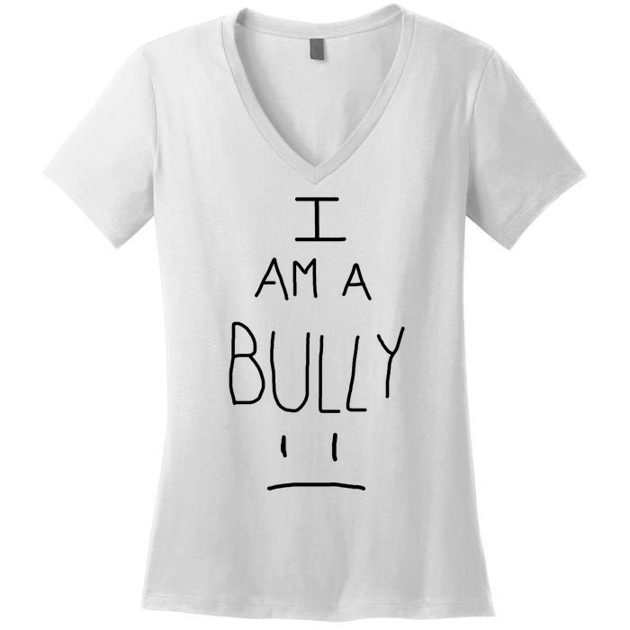 I Am A Bully Women's V-Neck T-Shirt