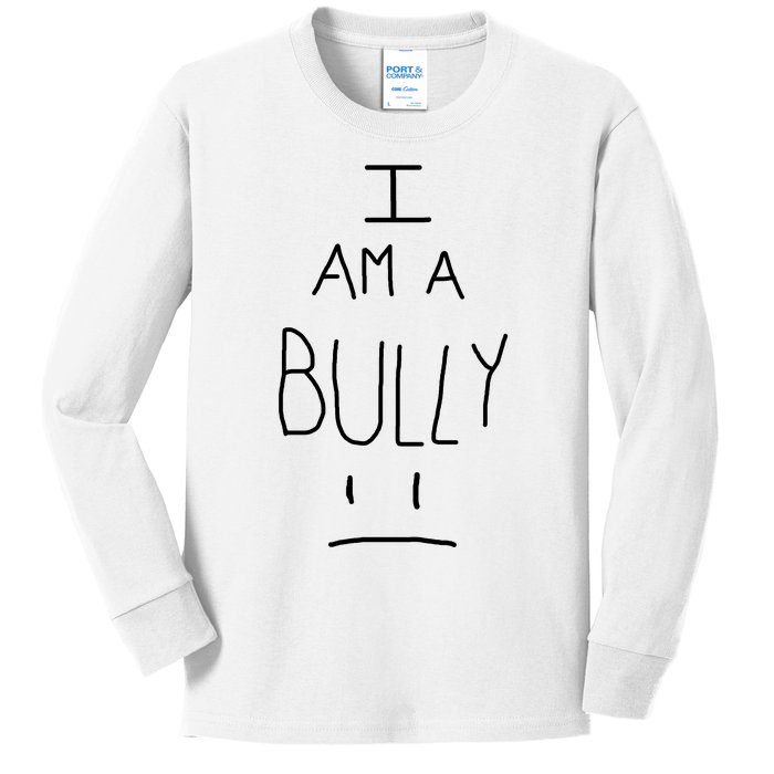 I Am A Bully Kids Long Sleeve Shirt