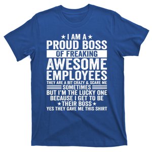 I Am A Proud Boss Of Freaking Awesome Employees Cool Gift T-Shirt