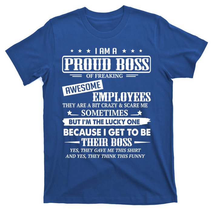 I Am A Proud Boss Of Freaking Awesome Employees Gift T-Shirt