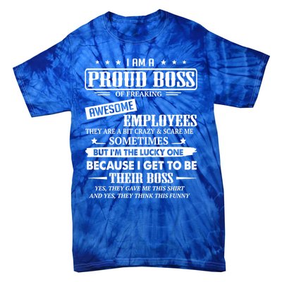 I Am A Proud Boss Of Freaking Awesome Employees Gift Tie-Dye T-Shirt