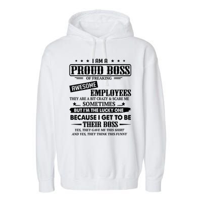 I Am A Proud Boss Of Freaking Awesome Employees Gift Garment-Dyed Fleece Hoodie