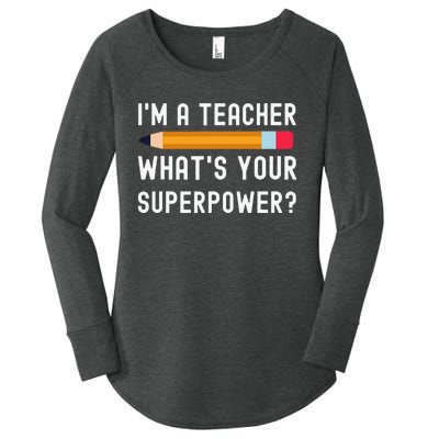 I Am a Teacher What Is Your Superpower Women's Perfect Tri Tunic Long Sleeve Shirt