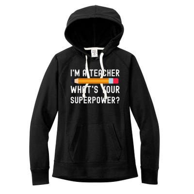 I Am a Teacher What Is Your Superpower Women's Fleece Hoodie