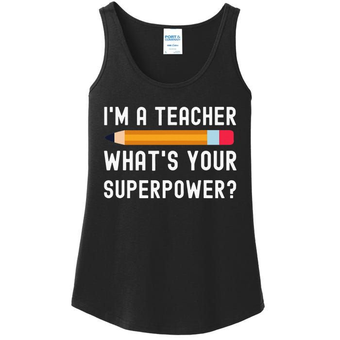 I Am a Teacher What Is Your Superpower Ladies Essential Tank