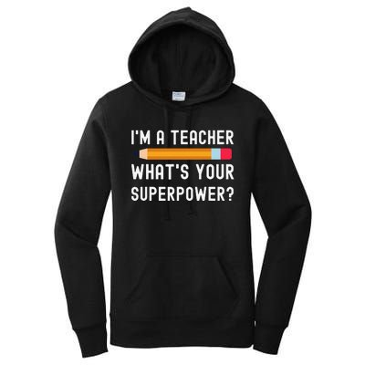 I Am a Teacher What Is Your Superpower Women's Pullover Hoodie