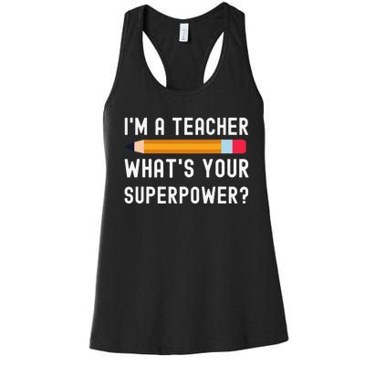 I Am a Teacher What Is Your Superpower Women's Racerback Tank