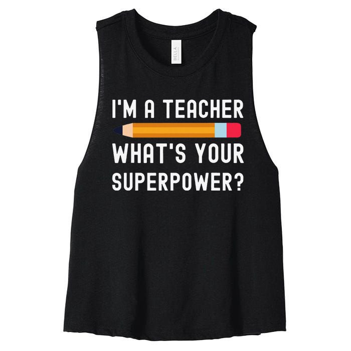 I Am a Teacher What Is Your Superpower Women's Racerback Cropped Tank