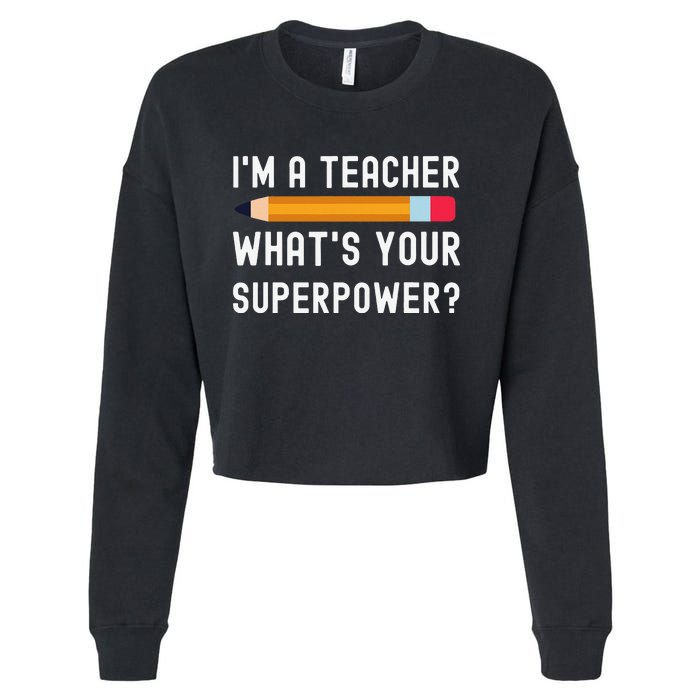 I Am a Teacher What Is Your Superpower Cropped Pullover Crew