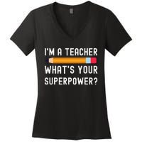 I Am a Teacher What Is Your Superpower Women's V-Neck T-Shirt