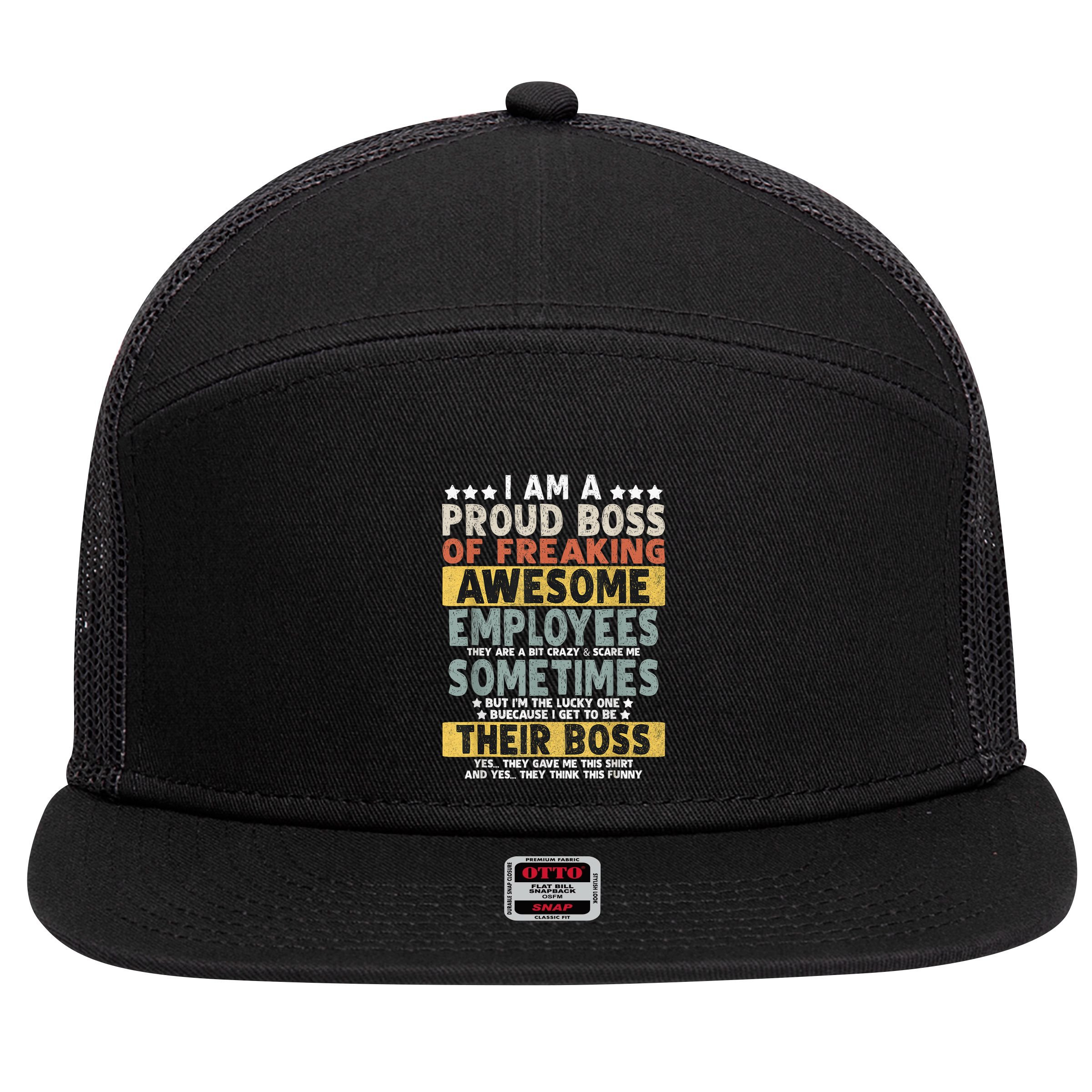 I Am A Proud Boss Of Freaking Awesome Employees Funny Boss 7 Panel Mesh Trucker Snapback Hat