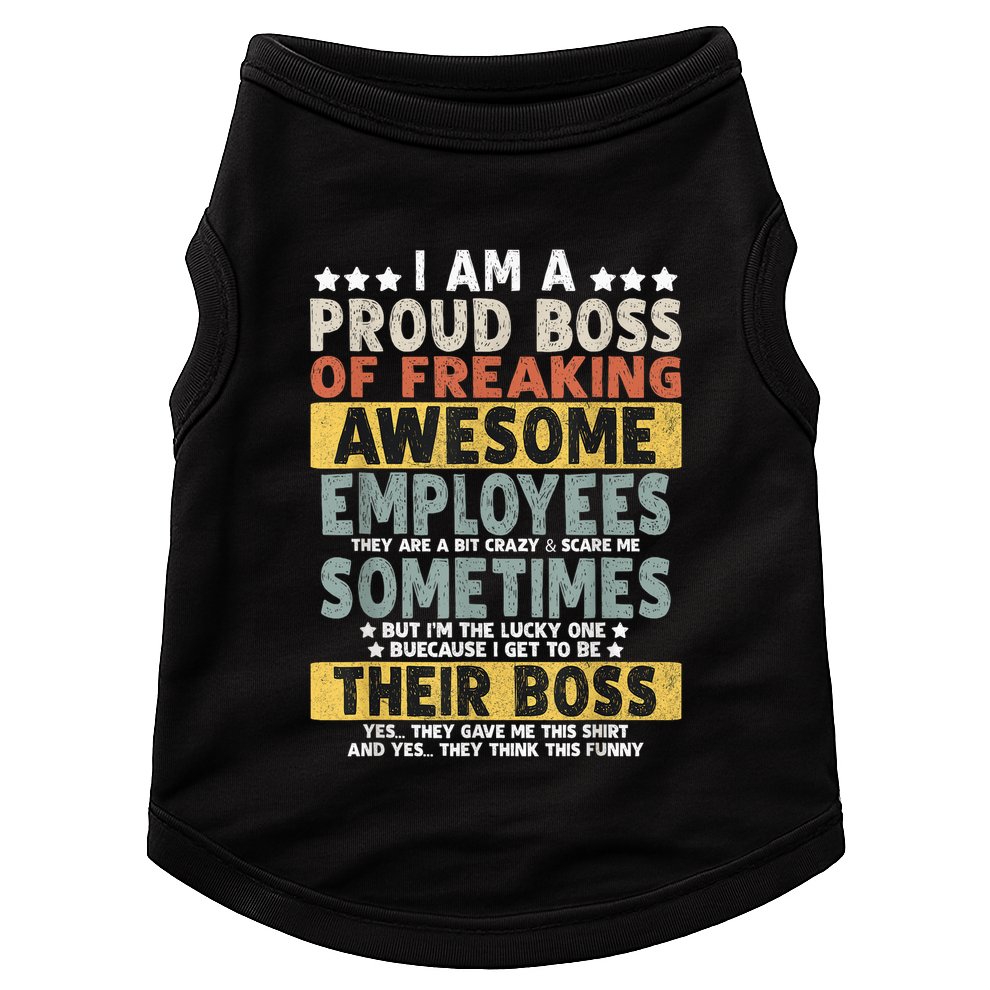 I Am A Proud Boss Of Freaking Awesome Employees Funny Boss Doggie Tank
