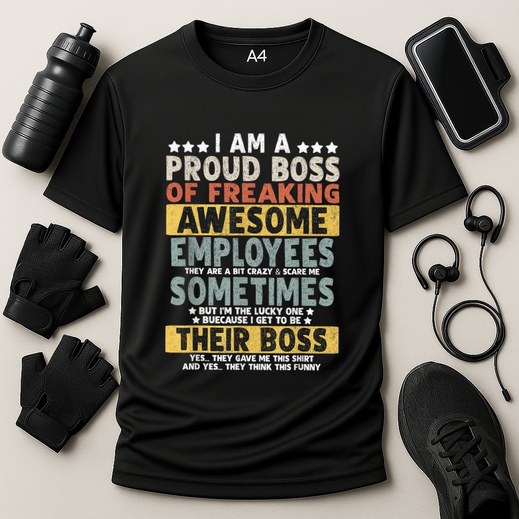 I Am A Proud Boss Of Freaking Awesome Employees Funny Boss Cooling Performance Crew T-Shirt