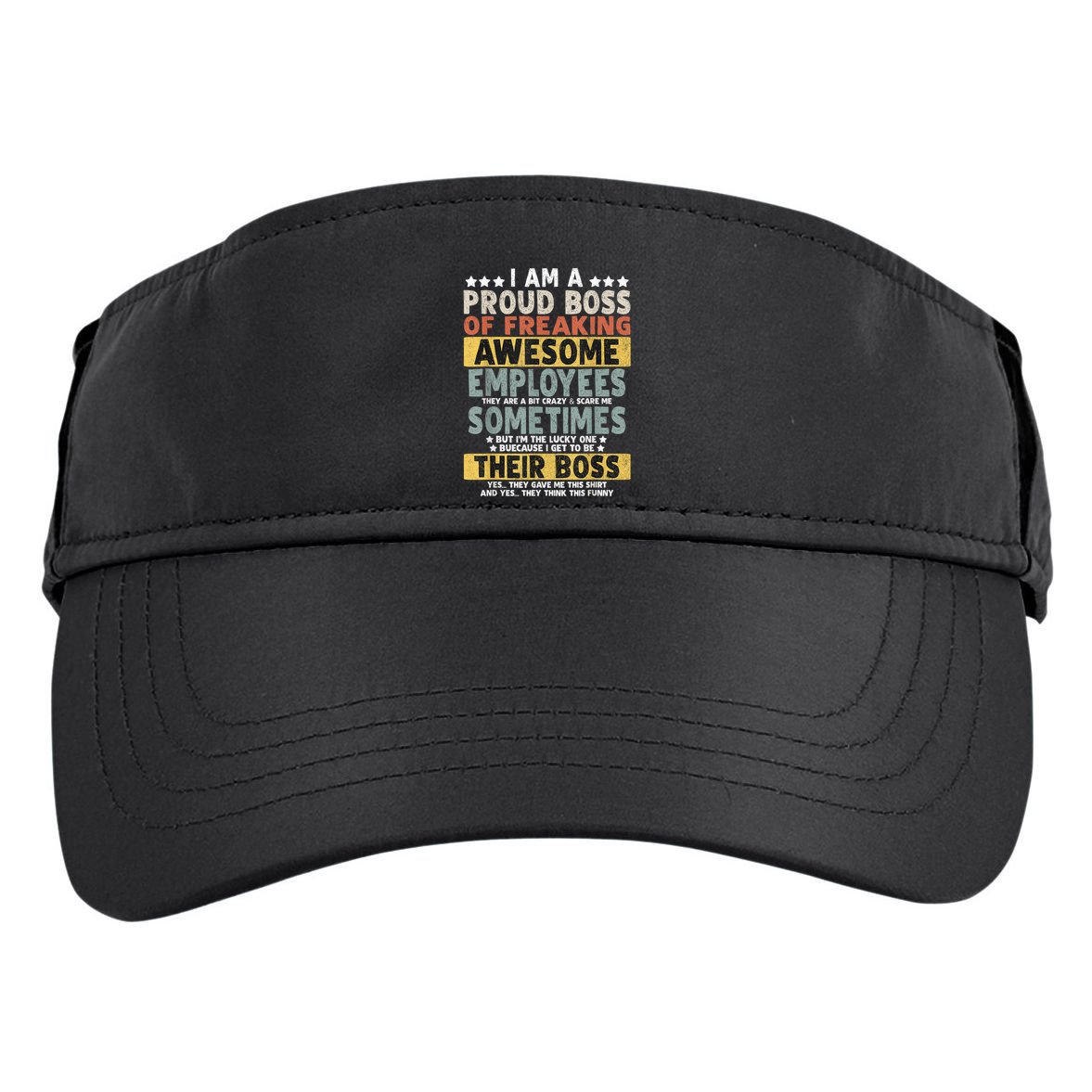 I Am A Proud Boss Of Freaking Awesome Employees Funny Boss Adult Drive Performance Visor