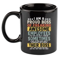 I Am A Proud Boss Of Freaking Awesome Employees Funny Boss 11oz C Handle Ceramic Mug
