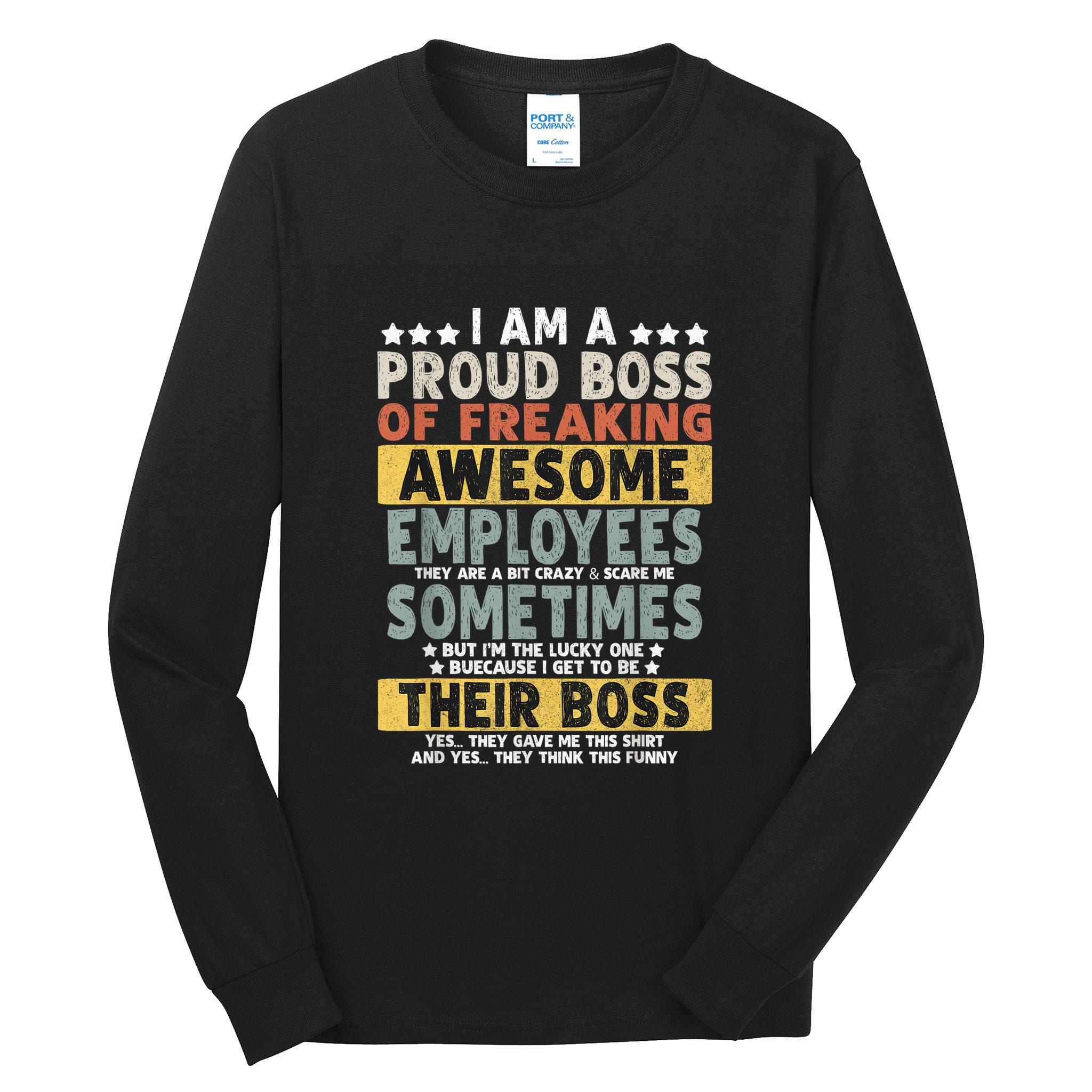 I Am A Proud Boss Of Freaking Awesome Employees Funny Boss Tall Long Sleeve T-Shirt
