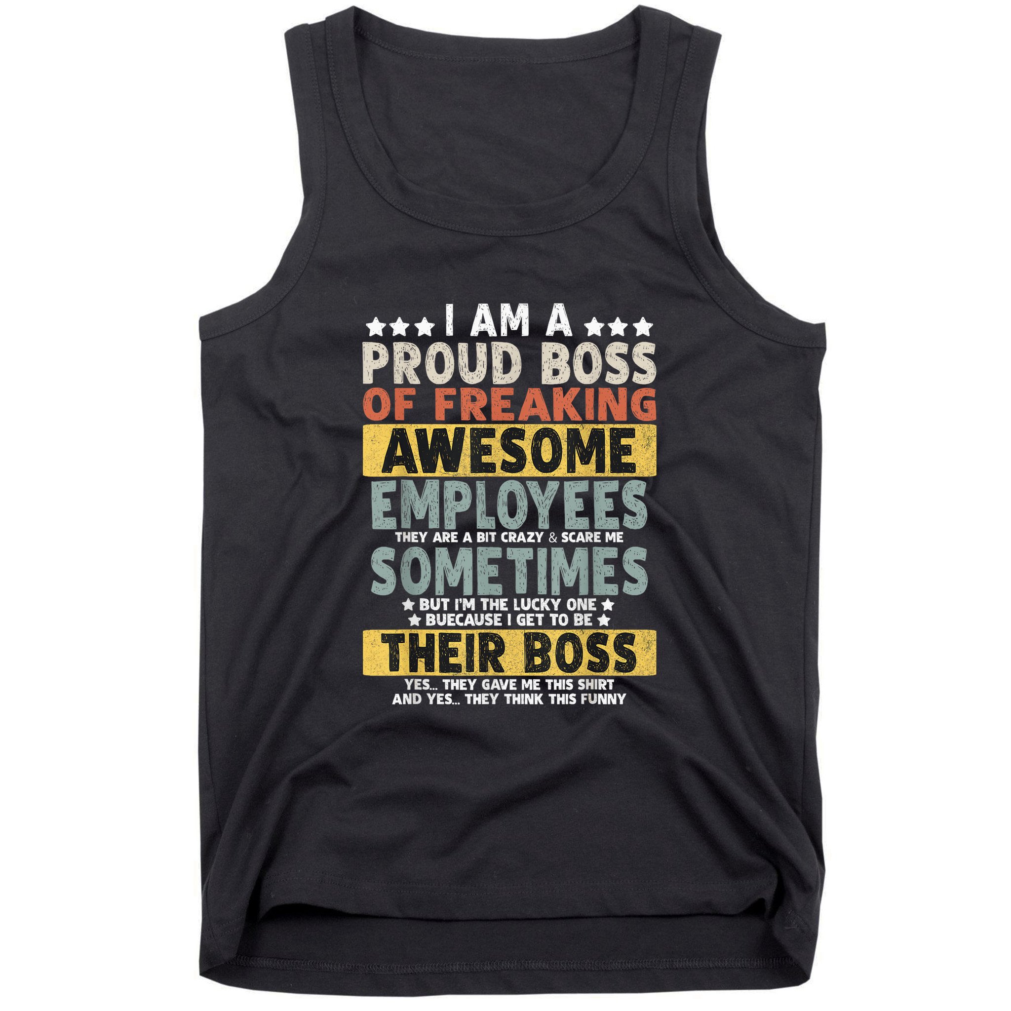 I Am A Proud Boss Of Freaking Awesome Employees Funny Boss Tank Top