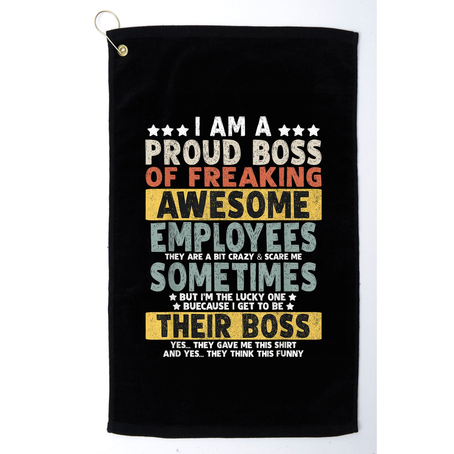 I Am A Proud Boss Of Freaking Awesome Employees Funny Boss Golf Towel