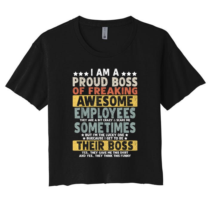 I Am A Proud Boss Of Freaking Awesome Employees Funny Boss Women's Crop Top Tee