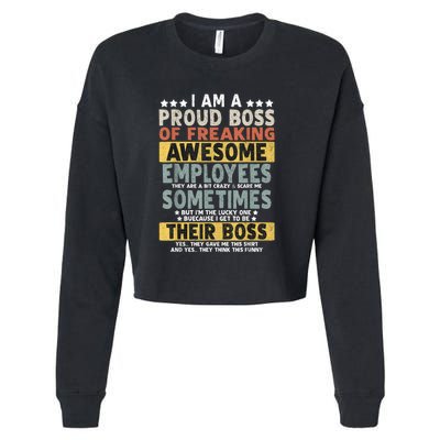 I Am A Proud Boss Of Freaking Awesome Employees Funny Boss Cropped Pullover Crew