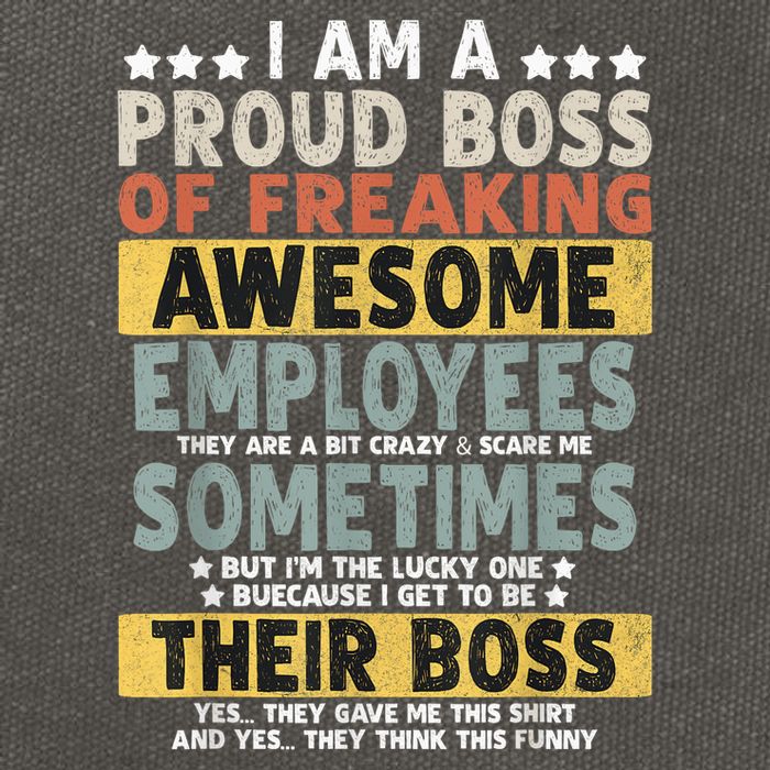 I Am A Proud Boss Of Freaking Awesome Employees Funny Boss Cotton Canvas Backpack